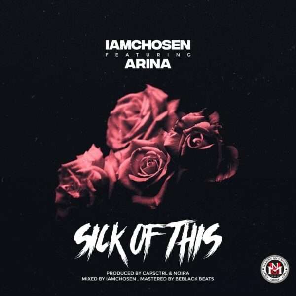 IamChosen - Sick Of This (feat. Arina)