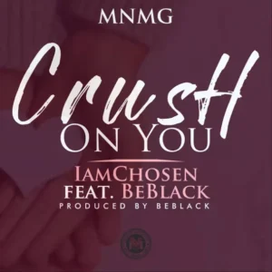 iamChosen – Crush On You (feat. BeBlack)